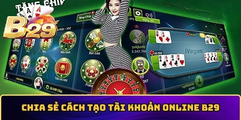 Hướng dẫn thao tác mở tài khoản tại B29
