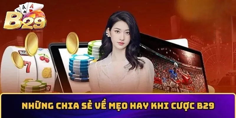 Tham khảo những mẹo hay nâng cao tỷ lệ thắng