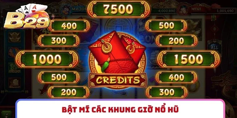 Bật mí các khung giờ nổ hũ