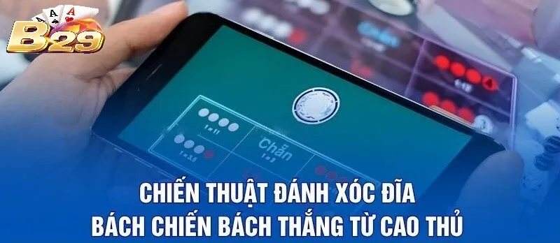 Chiến thuật đánh xóc đĩa bách chiến bách thắng từ cao thủ